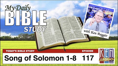 Today's Bible Study 117 Song of Solomon 1-8