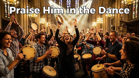 Praise Him in the Dance
