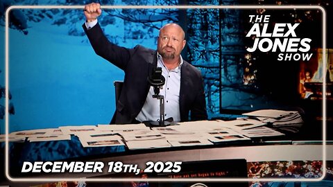 THE ALEX JONES SHOW - 12/18/2025: Alex Jones Issues Emergency Message To Trump, Lays Out Battle Plan That If Trump Executes Will SAVE America & His Administration! PLUS, RFK Jr. Nukes The Trans Cult From Orbit, Announces Sweeping Federal Ban On Steril