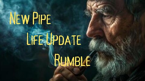 New Pipe, Life Update, Rumble