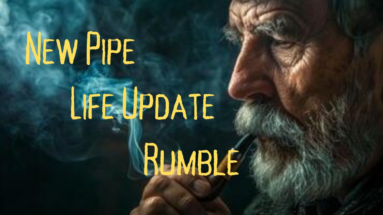 New Pipe, Life Update, Rumble