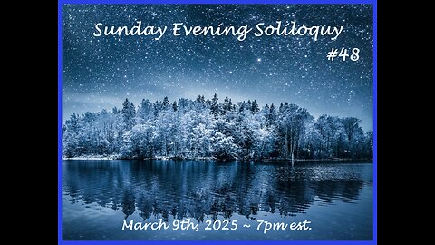 Sunday Evening Soliloquy ~ #48