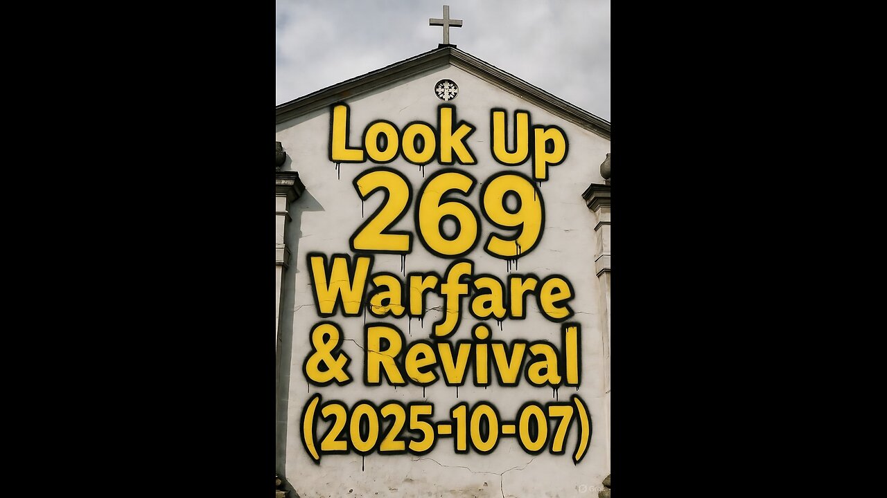 Look Up 269 Warfare & Revival (2025-10-07)-{Mini}-(Video)