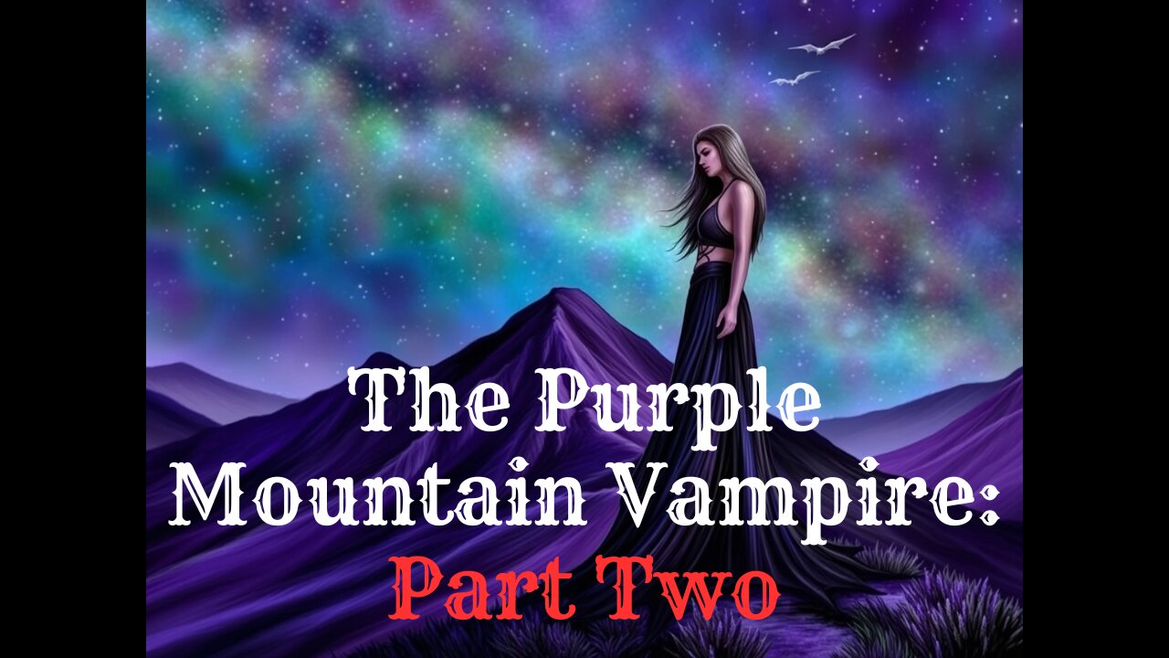 The Purple Mountain Vampire: Part Two