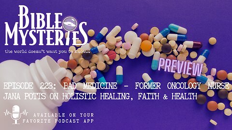 PREVIEW - Bad Medicine – Former Oncology Nurse Jana Potts on Holistic Healing, Faith & Health