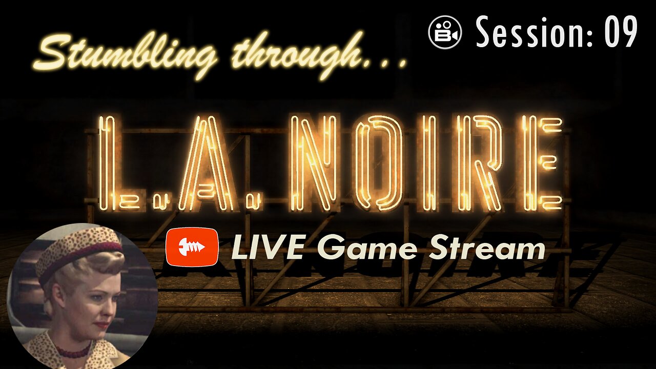 Stumbling Through 09 - LA Noire LIVE - Free Driving Lessons!