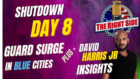 Shutdown Day 8; Guard Surge In Dem Cities. PLUS: David Harris, Jr
