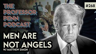 Men Are NOT Angels! | WHY THE GOP IS SPLIT w/ Professor Penn & Matthew Simon | EP268