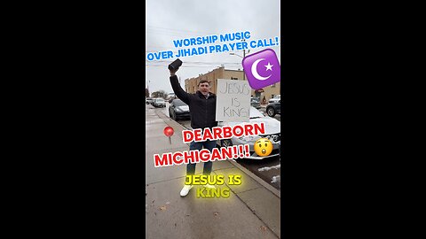 DEARBORN Michigan, the Muslim stronghold played CHRISTIAN WORSHIP MUSIC over Jihadi Prayer call!!!