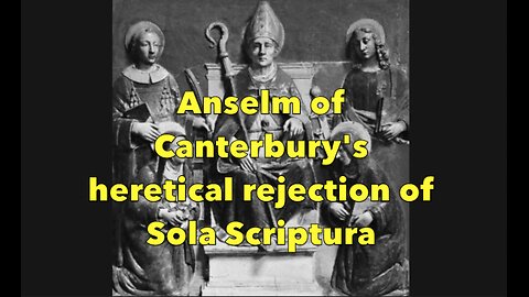 Anselm of Canterbury & his heresy