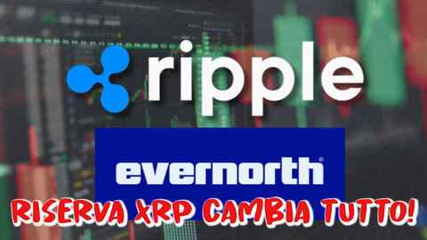 NUOVA RISERVA XRP CAMBIA TUTTO!