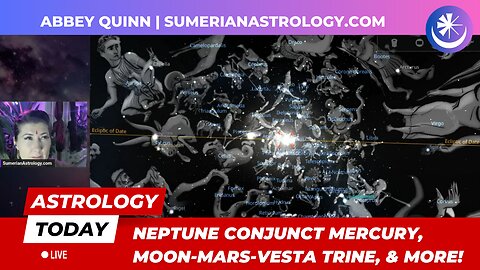 🌞 Astrology Today - Neptune Conjunct Mercury, Grand Trine with Moon, Mars & Vesta & More!&🌟