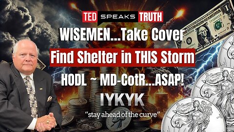 WISEMEN…Take Cover Find Shelter in THIS Storm HODL ~ MD-CotR…ASAP! ~I Y K Y K~