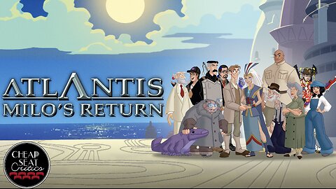 Atlantis: Milo's Return | CSC Podcast [#147]