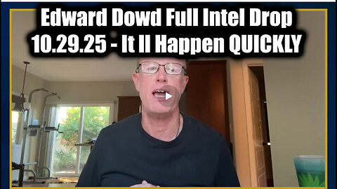 Ed Dowd Full Intel Drop 10.29.2025