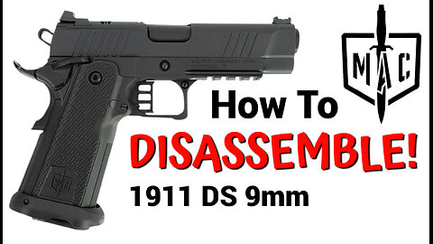 MAC 1911 DS Disassembly - What you need is HERE