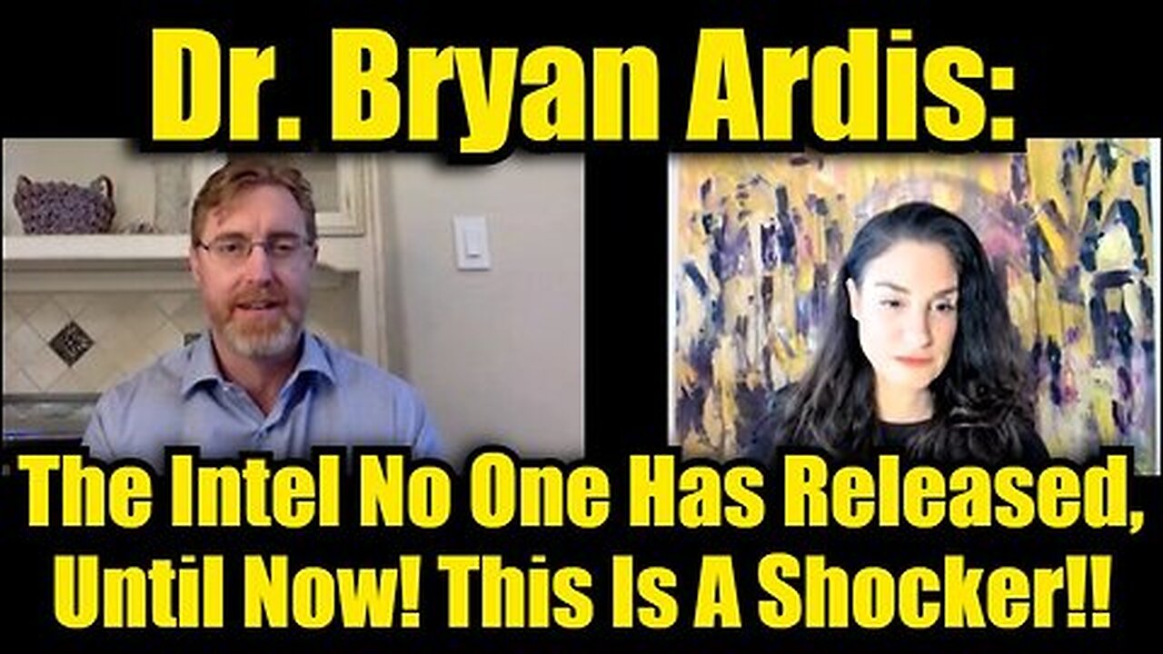 Dr. Bryan Ardis: The Intel No One Has Released, Until Now! This Is A Shocker!!