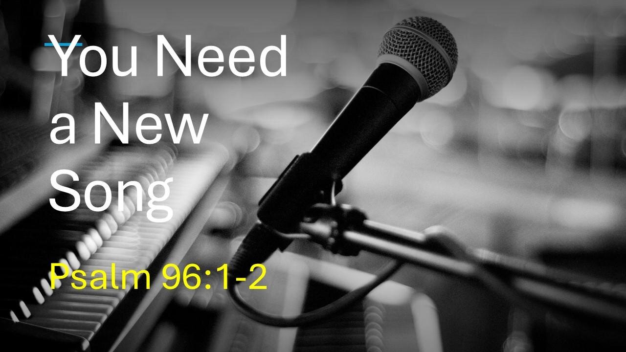 You Need a New Song - Pastor James Keen