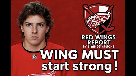 THE RED WINGS MUST START STRONG!