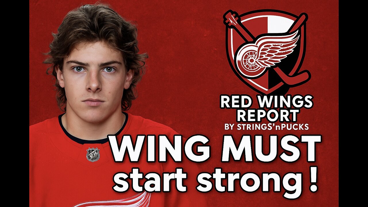 THE RED WINGS MUST START STRONG!