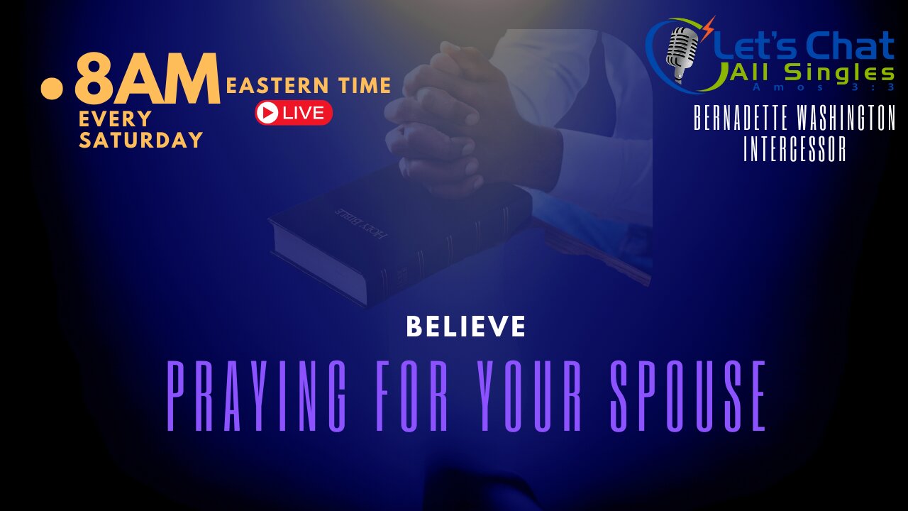 Episode 56: Let's Chat: All Singles: Praying for Your Spouse