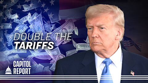Trump Hikes Tariffs on China to 20 Percent | Trailer| Capitol Report