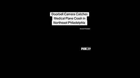 Doorbell Camera Catches Medical Plane Crash In Northeast Philadelphia