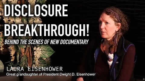 DISCLOSURE BREAKTHROUGH w/ Laura Eisenhower | Behind the Scenes of New Secret Space Documentary