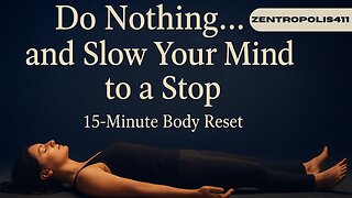 Do Nothing… and Slow Your Mind to a Stop | 15-Minute Body Reset