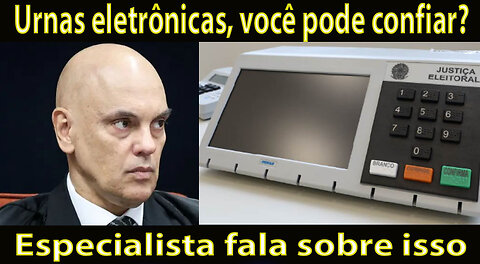 Urnas eletrônicas, você pode confiar? Especialista fala sobre isso