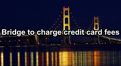 Bridge to charge credit card fees