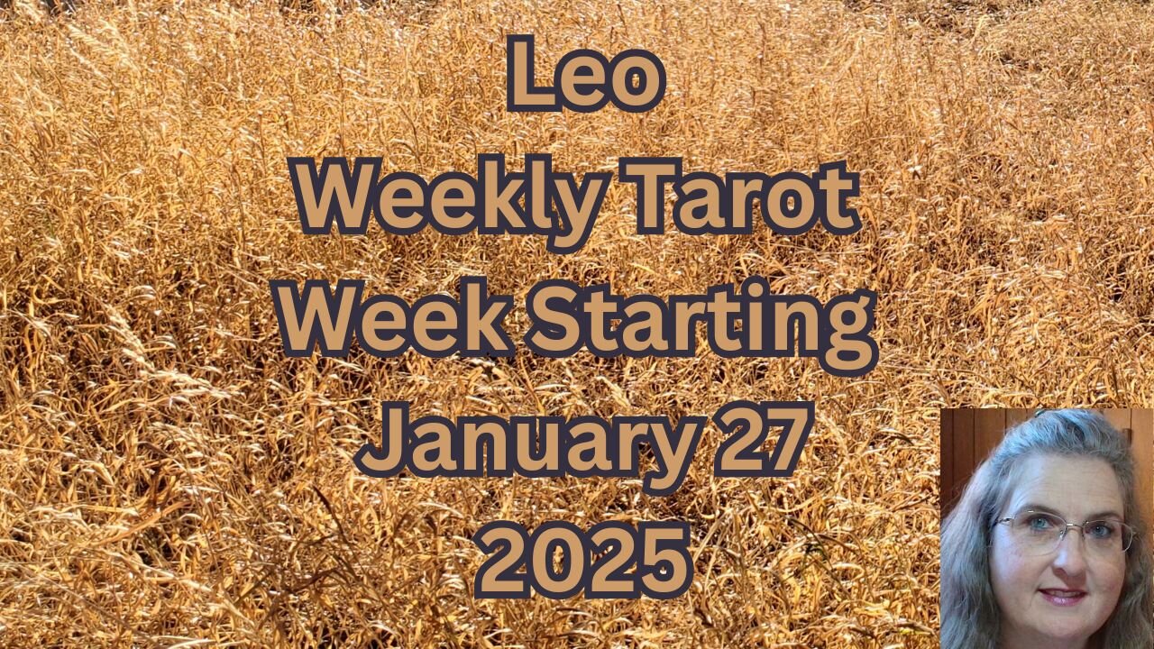 Leo Jan 27 thru Feb 2, 2025 ~ Amista Bennett Weekly Tarot Forecast