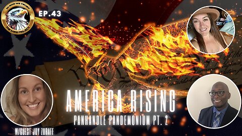 Ep. 43 America Rising: Panhandle Pandemonium (Replay Part 2)