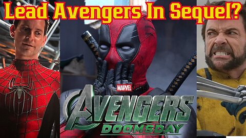 New Avengers Leads Could Be Wolverine, Tobey Spider-Man And Deadpool Going Into Secret Wars!
