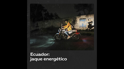 Ecuador: jaque energético