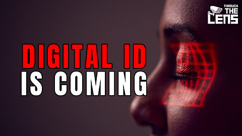 Digital IDs Are Awakening The BEAST SYSTEM! | Through the Lens Episode 41