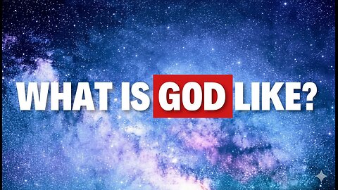 What God Is Really Like—Discover God’s Nature, Spirit, Plan & Promises For You | TW Presentation