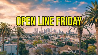OPEN LINE FRIDAY! CALL THE SHOW (888) 528-2557