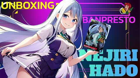 Banpresto Vol. 16 Nejire Hado figure unboxing