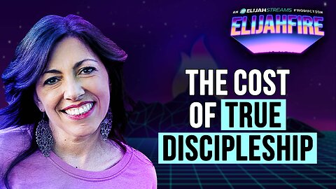 THE COST OF TRUE DISCIPLESHIP ElijahFire: Ep. 563 – MANDY WOODHOUSE