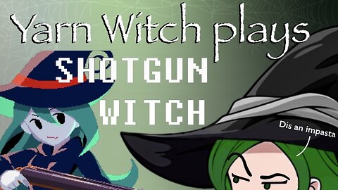 Yarn Witch plays Shotgun Witch!!! - Celebrating 800 subs on YouTube! 🎉