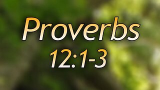 Proverbs 12:1-3