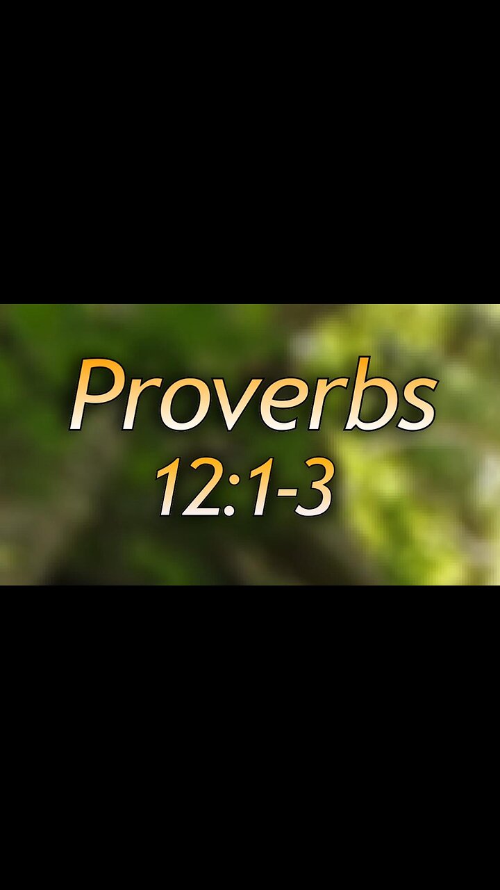 Proverbs 12:1-3
