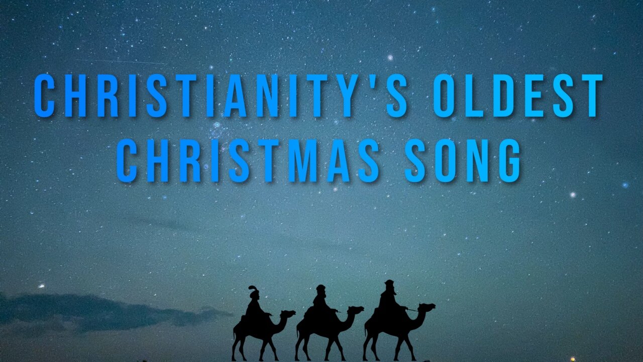 The Oldest Christmas Carol: Jesus, Light of All Nations