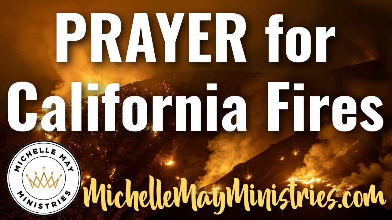 PRAYER for California Fires & Winds