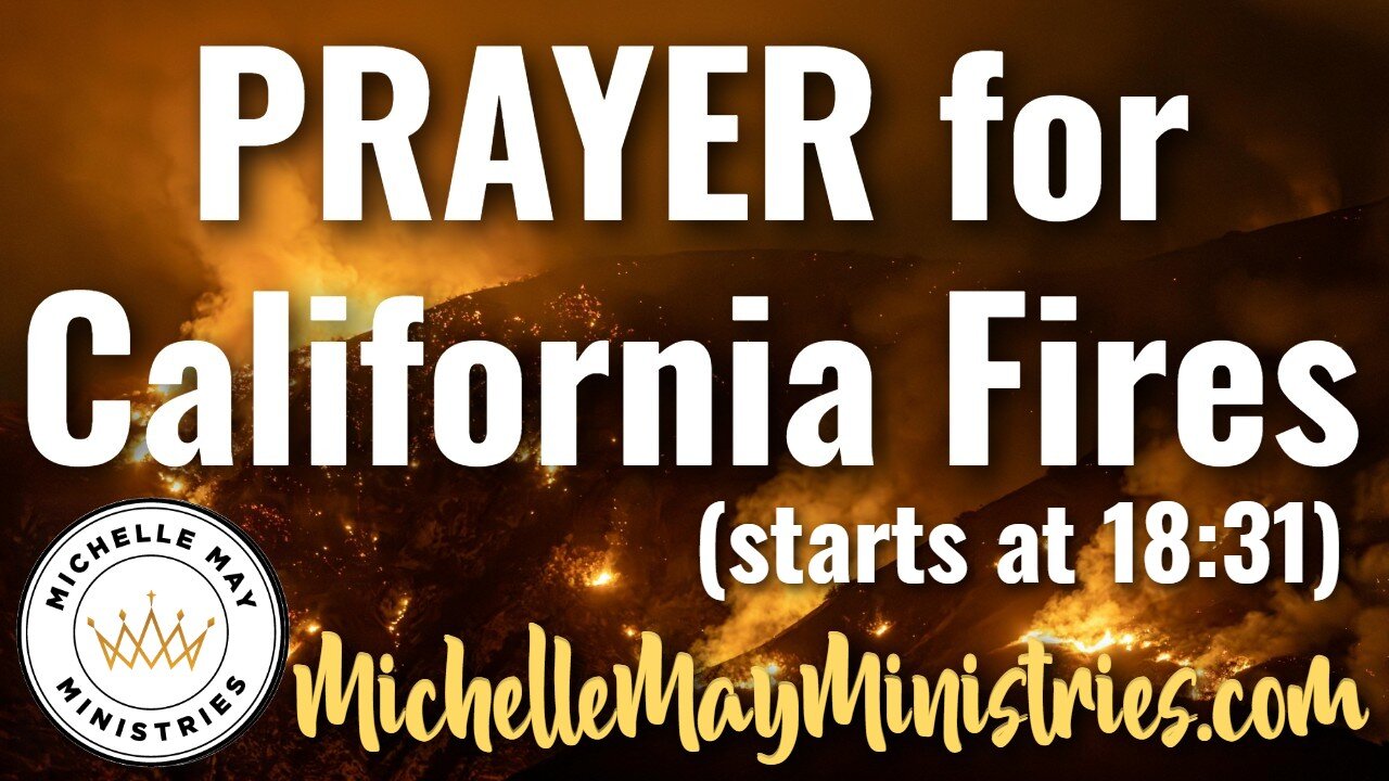 PRAYER for California Fires & Winds