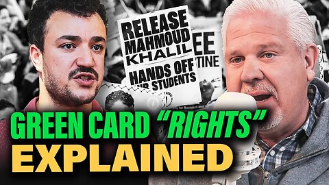 GlennBeck: Yes, Trump CAN Deport Green Card Holder Mahmoud Khalil for Protesting