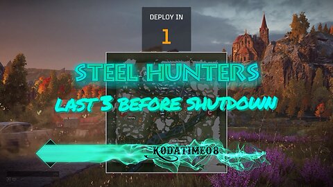 STEEL HUNTERS Last 3 Before Shutdown