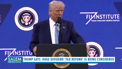 Trump Says DOGE Dividend ‘Tax Refund’ is Being Considered