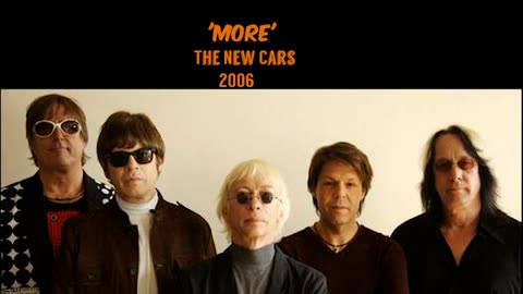 2006 - The New Cars 'More'
